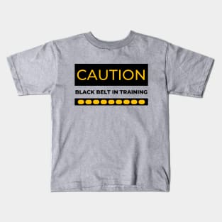 CAUTION Black Belt in Training Kids T-Shirt